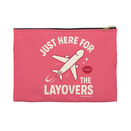 Just Here for the Layovers — Travel Accessory Pouch (Small)
